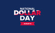 © scoutori - National Dollar Day in United States. Holiday, celebrated annually in August 8. Design with dollar sign. Anniversary date. Patriotic element. Poster, greeting card, banner and background. Vector illus