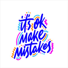 Poster - It's Ok to make mistakes. Vector handwritten motivation quote. 