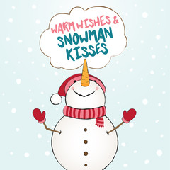 Poster - Warm wishes snowman kisses -  funny vector quotes Snowman drawing. Hand drawn lettering for Xmas greetings cards. Lettering poster or t-shirt textile graphic design. / Cute character illustration.