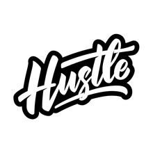 Hustle. Lettering Phrase On White Background. Design Element For Poster, Banner, T Shirt, Card. Vector Illustration