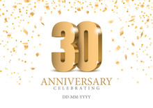 Anniversary 30. Gold 3d Numbers. Poster Template For Celebrating 30th Anniversary Event Party. Vector Illustration