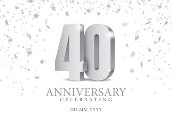 Wall Mural - Anniversary 40. silver 3d numbers. Poster template for Celebrating 40th anniversary event party. Vector illustration