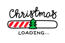Progress Bar With Inscription - Christmas Loading In Sketchy Style. Vector Christmas Illustration For T-shirt Design, Poster, Greeting Or Invitation Card.