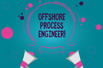 Poster - Conceptual hand writing showing Offshore Process Engineer. Business photo text Responsible for oil and gas exploration processes Two Megaphone and Circular Outline with Small on Color Background