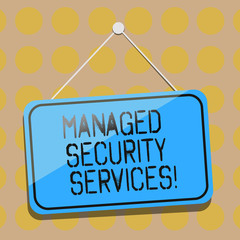 Poster - Word writing text Managed Security Services. Business concept for approach in analysisaging clients security needs Blank Hanging Color Door Window Signage with Reflection String and Tack