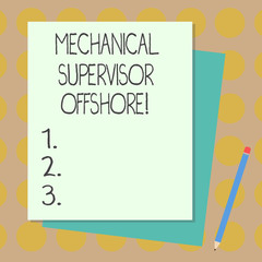 Poster - Text sign showing Mechanical Supervisor Offshore. Conceptual photo oversee the repair and installation work Stack of Blank Different Pastel Color Construction Bond Paper and Pencil