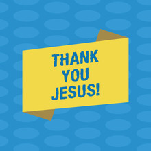 Word Writing Text Thank You Jesus. Business Concept For Being Grateful For What The Lord Has Given You Religious Blank Color Folded Banner Strip Flat Style Photo For Announcement Poster