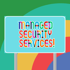 Poster - Conceptual hand writing showing Managed Security Services. Business photo showcasing approach in analysisaging clients security needs Blank Outdoor Color Signpost photo with Two leg and Outline