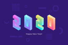 2020 Happy New Year Isometric Text Design With Trendy Bright Neon Gradients For Holiday Greetings And Invitations. Vector Illustration.