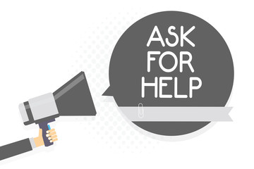 Word writing text Ask For Help. Business concept for Request to support assistance needed Professional advice Man holding megaphone loudspeaker gray speech bubble white background