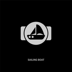 Wall Mural - white sailing boat vector icon on black background. modern flat sailing boat from transport concept vector sign symbol can be use for web, mobile and logo.