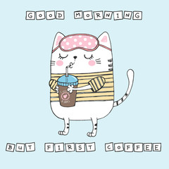 Vector illustration of cute fat sleeping white cat with closed eyes, polka dot sleep band on his head, cup of coffe, cartoon hand drawn card with lettering good morning, but first coffee