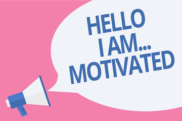 Word writing text Hello I Am... Motivated. Business concept for haivng inner sound to do more in work or life Megaphone loudspeaker speech bubble important message speaking out loud