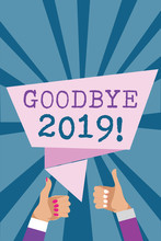 Writing Note Showing Goodbye 2019. Business Photo Showcasing New Year Eve Milestone Last Month Celebration Transition Man Woman Hands Thumbs Up Approval Speech Bubble Rays Background