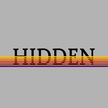 Hidden - Vector illustration design for banner, t-shirt graphics, fashion prints, slogan tees, stickers, cards, poster, emblem and other creative uses