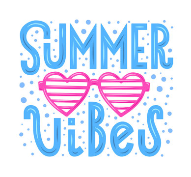Hand drawn lettering poster. Summer vibes phrase inscription with eye glasses on the drops background. Bright colorful pattern for t-shirt print, textile, clothes design. EPS 10 vector illustration