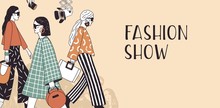 Banner Template For Fashion Show With Top Models Wearing Trendy Seasonal Clothes Walking Along Runway Or Doing Catwalk. Colorful Hand Drawn Vector Illustration For Event Promotion, Advertisement.
