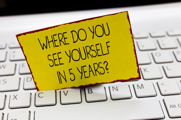 Poster - Handwriting text writing Where Do You See Yourself In 5 Years question. Concept meaning Career goal Setting the target.