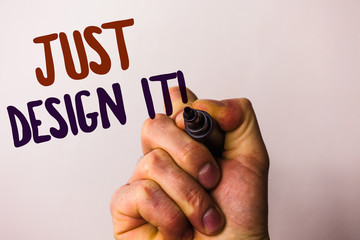 Fototapete - Word writing text Just Design It Motivational Call. Business concept for Create New Original Graphics Decorations Man holding pen pointing idea message black red letters white background