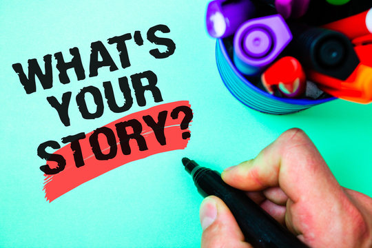 Word writing text What'S Your Story Question. Business concept for asking someone to tell me about himself Marker pen various colour light green background lovely memories thoughts