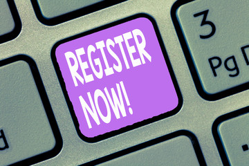 Poster - Word writing text REGISTER NOW. Business concept for To put information especially your name into an official list.