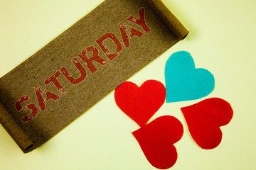 Text sign showing Saturday. Conceptual photo First day of the weekend Relaxing time Vacation Leisure moment