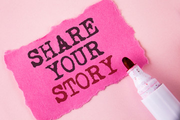 Fototapete - Word writing text Share Your Story. Business concept for Tell personal experiences talk about yourself Storytelling written Tear Pink Sticky note paper Pink background Marker next to it.