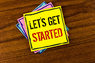 Wall Mural - writing note showing lets get started. business photo showcasing beginning time motivational quote i