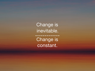 Wall Mural - motivational and inspirational quote - change is inevitable, change is constant.
