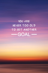 Wall Mural - Motivational and Inspirational quote - You are never too old to set another goal.