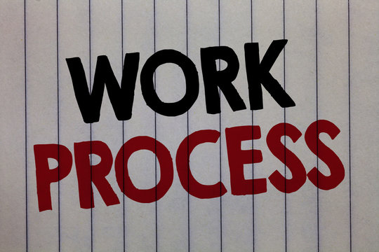 Handwriting text writing Work Process. Concept meaning Standard procedures how to handle a particular job rules system white vertical paper written three words with black and red color