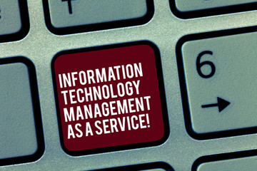 Wall Mural - text sign showing information technology management as a service. conceptual photo it supporting ass