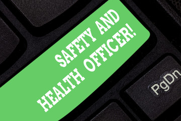 Poster - Word writing text Safety And Health Officer. Business concept for Security industrial worker safe engineering Keyboard key Intention to create computer message pressing keypad idea
