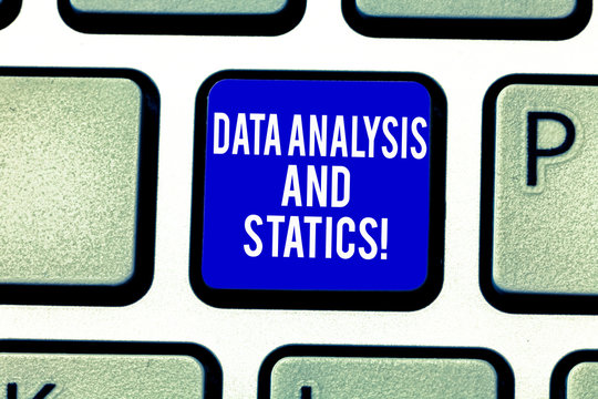 Handwriting text Data Analysis And Statics. Concept meaning Chart graph analytics Statistical information Keyboard key Intention to create computer message pressing keypad idea