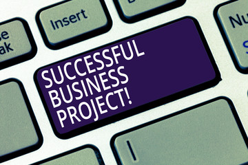 Poster - Word writing text Successful Business Project. Business concept for Achieving project objectives within schedule Keyboard key Intention to create computer message pressing keypad idea