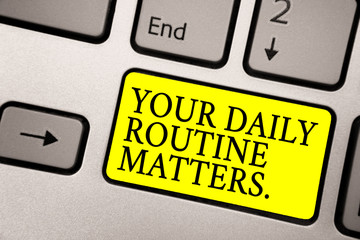 Word writing text Your Daily Routine Matters. Business concept for Have good habits to live a healthy life Grey silvery keyboard with bright yellow color button black color texts