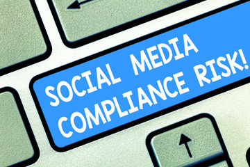 Poster - Handwriting text Social Media Compliance Risk. Concept meaning Risks analysisagement on the internet online sharing Keyboard key Intention to create computer message pressing keypad idea