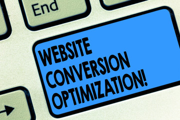 Poster - Text sign showing Website Conversion Optimization. Conceptual photo System for increasing website visitors Keyboard key Intention to create computer message pressing keypad idea