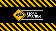 Storm Warning, A Warning Sign On The Warning Black Yellow Texture