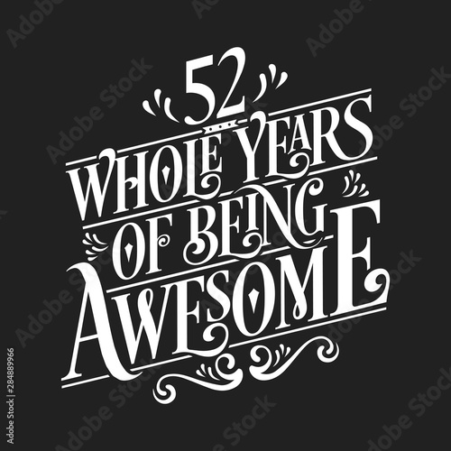Fotografía 52 Whole Years Of Being Awesome - 52nd Birthday And Wedding Anniversary Typograp