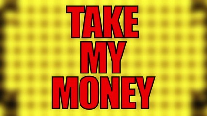 Poster - Text Take my money on a blurry yellow grid, 3d rendering, computer generated modern background