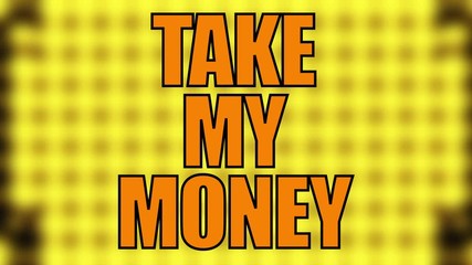 Poster - Text Take my money on a blurry yellow grid, 3d rendering, computer generated modern background