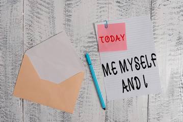 Writing note showing Me Myself And I. Business concept for used by speaker to refer to herself as the object of a verb Envelope blank sheet sticky note ballpoint wooden background