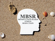 Mindfulness Based Stress Reduction MBSR on a head shape.