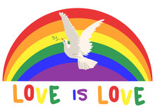 Bright Isolated Vector Illustration Of White Dove Holding Olive Peace Branch On Lgbt Pride Rainbow Background With Text Love Is Love. For Logos, Invitations, Wedding Cards, Inclusive Church Design 