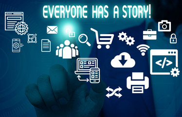Aufkleber - Writing note showing Everyone Has A Story. Business concept for account of past events in someones life or career Male human wear formal suit presenting using smart device