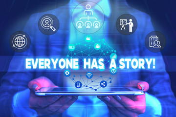 Aufkleber - Word writing text Everyone Has A Story. Business photo showcasing account of past events in someones life or career Male human wear formal work suit presenting presentation using smart device