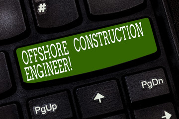 Poster - Conceptual hand writing showing Offshore Construction Engineer. Business photo text Oversee the facility in a marine environment Keyboard key Intention to create computer message idea