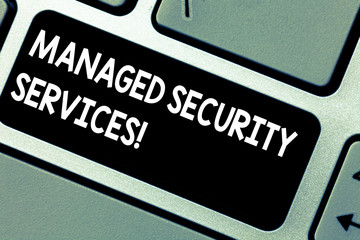Poster - Handwriting text Managed Security Services. Concept meaning approach in analysisaging clients security needs Keyboard key Intention to create computer message pressing keypad idea