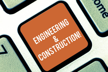 Poster - Conceptual hand writing showing Engineering And Construction. Business photo text applying technical knowledge to infrastructure Keyboard key Intention to create computer message idea